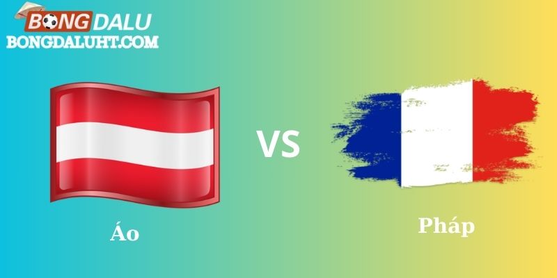Soi kèo Euro Áo vs Pháp 02:00 18/06, Vòng Group / Bảng D