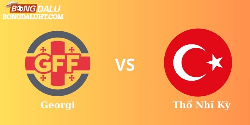 Soi Kèo Euro 2024 Thổ Nhĩ Kỳ vs Georgia Vòng Group / Bảng F